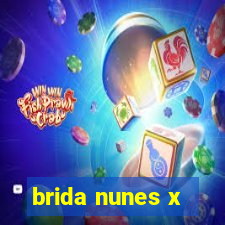 brida nunes x